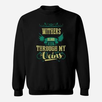 If You Are A Withers, Then This Shirt Is For You Whether You Were Born Into It, Or Were Lucky Enough To Marry In, Show Your Pride By Getting This Shirt Today Makes A Perfect Gift Sweat Shirt - Seseable