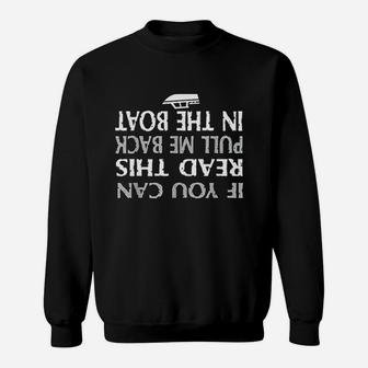 If You Can Read This Pull Me Back In The Boat Sweat Shirt - Seseable