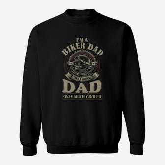 Im A Biker Dad Just Like Normal Dad Only Much Cooler Shirt Sweat Shirt - Seseable