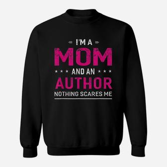 Im A Mom And Author Mother Funny Gift Sweat Shirt - Seseable