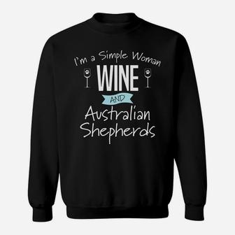 Im A Simple Woman Wine And Australian Shepherds Dog Sweat Shirt - Seseable