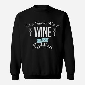 Im A Simple Woman Wine And Rotties Rottweiler Dog Sweat Shirt - Seseable