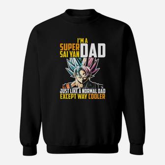 Im A Super Saiyan Dad Just Like A Normal Dad Except Way Cooler Sweatshirt - Seseable