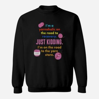 I'm A Yarnaholic Yarn Hoarder Addicted To Knit Crochet Tee Sweat Shirt - Seseable
