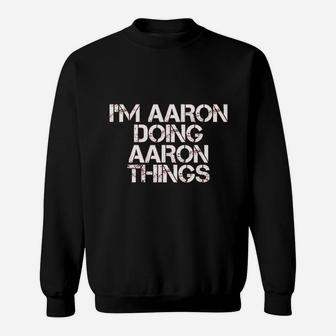 Im Aaron Doing Aaron Things Funny Christmas Gift Idea Sweat Shirt - Seseable