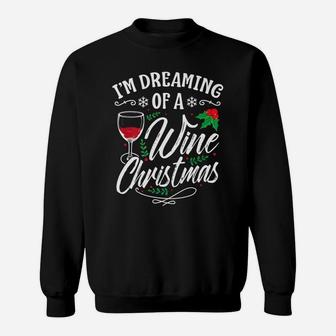 Im Dreaming Of A Wine Christmas Funny Christmas Sweat Shirt - Seseable