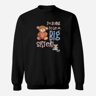 Im Going To Be A Big Sister Bear With Baby Brother Sweat Shirt - Seseable