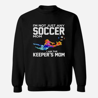 Im Not Just Any Soccer Mom I Am The Keepers Mom Sweat Shirt - Seseable
