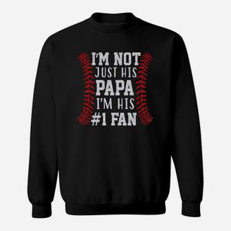 Im Not Just His Papa Im His 1 Shirts Dad Baseball Son Sweat Shirt - Seseable