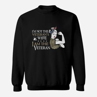 Im Not The Veterans Wife I Am The Veteran Sweat Shirt - Seseable