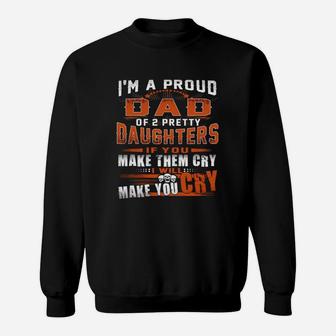 I'm Proud Dad Of 2 Awesome Daughters Funny Dad Sweatshirt - Seseable
