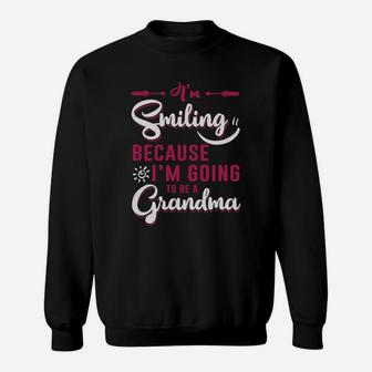 I'm Smiling Because I'm Going To Be A Grandma Shirt Sweatshirt - Seseable