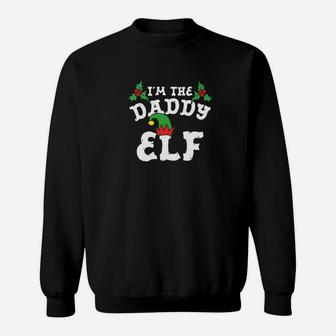 Im The Daddy Elf Matching Family Christmas Shirts Sweat Shirt - Seseable