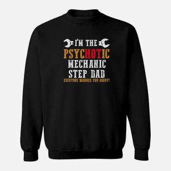 Im The Mechanic Step Dad Everyone Warned You About Gift Premium Sweat Shirt - Seseable