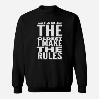 Im The Oldest I Make The Rules Funny Brother Sister Sweat Shirt - Seseable