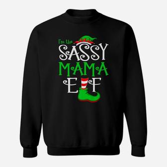Im The Sassy Mama Elf Funny Christmas Elf For Moms Sweat Shirt - Seseable