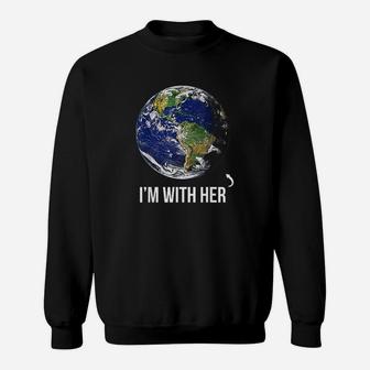 Im With Her Mother Earth birthday Sweat Shirt - Seseable