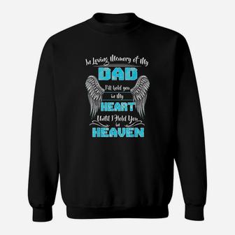 In Loving Memory Of My Dad I Will Hold You In My Heart Sweat Shirt - Seseable