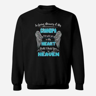 In Loving Memory Of My Grandpa Until I Hold You In My Heaven Sweatshirt - Seseable