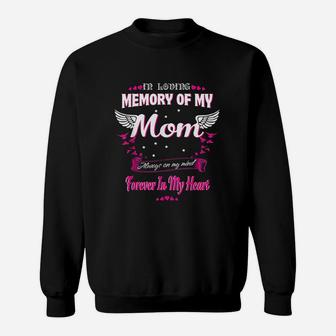 In Loving Memory Of My Mom For My Mom Lives In Heaven Sweat Shirt - Seseable