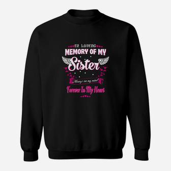 In Loving Memory Of My Sister For My Sister Lives In Heaven Sweat Shirt - Seseable