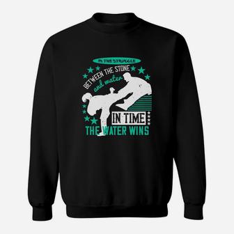 In The Struggle Between The Stone And Water In Time The Water Wins Sweat Shirt - Seseable
