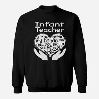 Infant Teacher Full Heart Job ideas Sweat Shirt - Seseable