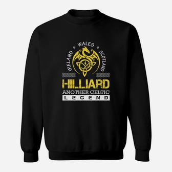 Ireland Wales Scotland Hilliard Another Celtic Legend Name Shirts Sweat Shirt - Seseable