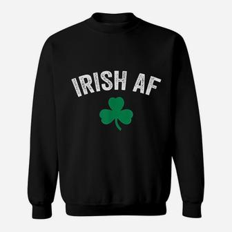 Irish Af Funny St Patricks Day Shamrock Party Sweatshirt - Seseable