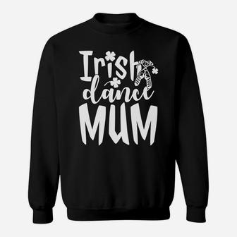 Irish Dance Mum Green Shamrock Sweat Shirt - Seseable