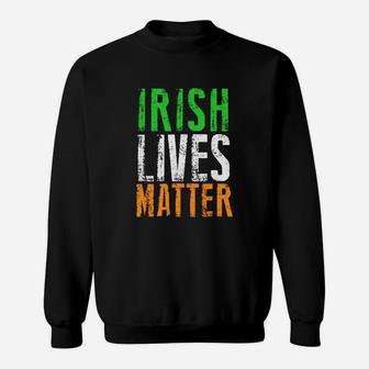 Irish Lives Matter Ireland Pride Flag Sweat Shirt - Seseable