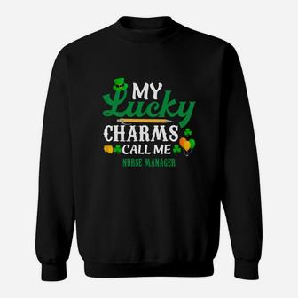 Irish St Patricks Day My Lucky Charms Call Me Nurse Manager Funny Job Title Sweat Shirt - Seseable