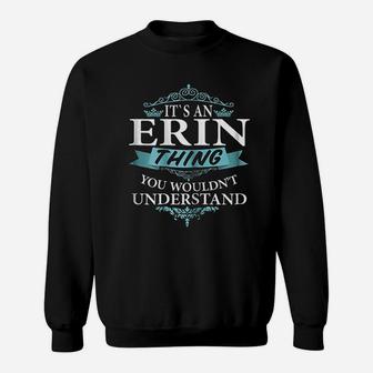 It Is An Erin Thing You Wouldnt Understand Sweatshirt - Seseable