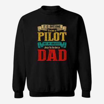 It Is Awesome To Be A Pilot Dad Jobs Gifts Sweat Shirt - Seseable