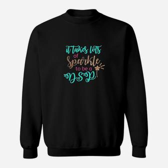 It Takes Lots Of Sparkles To Be A Dsp Nurse Week Women Gift Sweat Shirt - Seseable