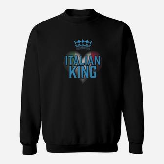 Italian King Shirt Matching Family Tribe Italy Dad Husband Sweat Shirt - Seseable