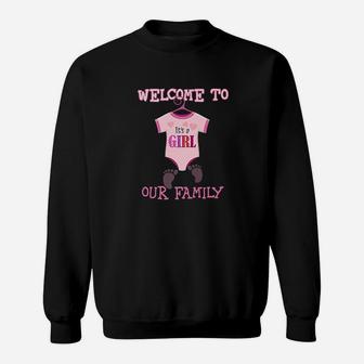 Its A Girl Welcome To Our Family Sweat Shirt - Seseable