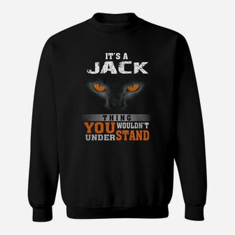 It's A Jack Thing You Wouldn't Understand - Name Custom T-shirts Sweat Shirt - Seseable