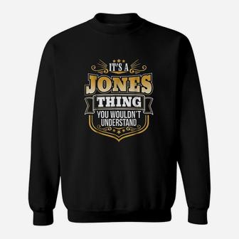 Its A Jones Thing You Wouldnt Understand Funny Sweatshirt - Seseable
