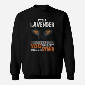 It's A Lavender Thing You Wouldn't Understand - Name Custom T-shirts Sweat Shirt - Seseable