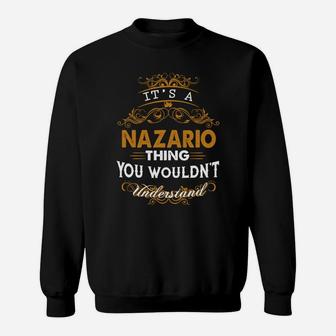 Its A Nazario Thing You Wouldnt Understand - Nazario T Shirt Nazario Hoodie Nazario Family Nazario Tee Nazario Name Nazario Lifestyle Nazario Shirt Nazario Names Sweat Shirt - Seseable