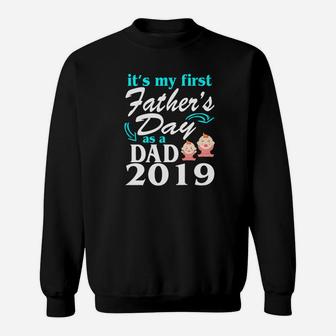 Its My First Fathers Day As A Dad Of Two Girl 2019 Shirt Sweat Shirt - Seseable