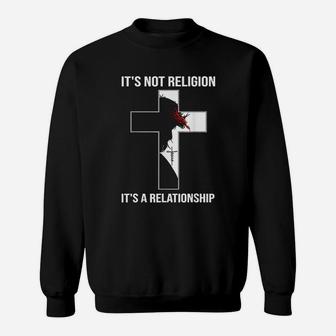Its Not A Religion Its A Personal Relationship Sweat Shirt - Seseable