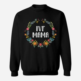 Ivf Mama Infertility For Women Ivf Gif Sweat Shirt - Seseable