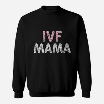 Ivf Mama Infertility Ivf Awareness Mom Iui Sweat Shirt - Seseable