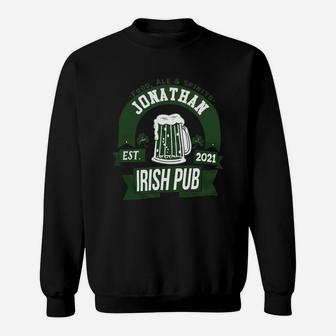 Jonathan Irish Pub Food Ale Spirits Established 2021 St Patricks Day Man Beer Lovers Name Gift Sweat Shirt - Seseable