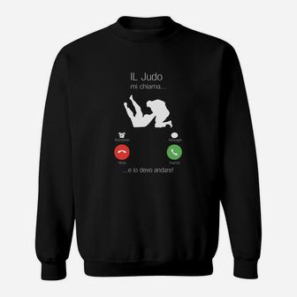 Judo-Motiv Sweatshirt IL JUDO mi chiama...e io devo andare!, Schwarz Kampfsport Tee - Seseable