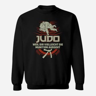 Judo Motivations-Sweatshirt für Herren, Spruch über Munitionsmangel - Seseable