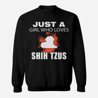 Just A Girl Who Loves Shih Tzus Dog Lovers Funny Sweat Shirt - Seseable