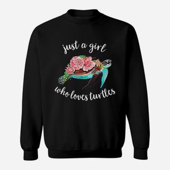 Just A Girl Who Loves Turtles Floral Sea Turtle Sweat Shirt - Seseable